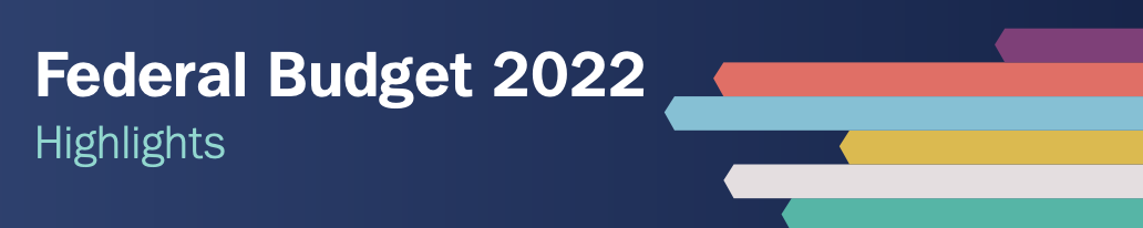 Federal Budget 2022-23 and what it means for you
